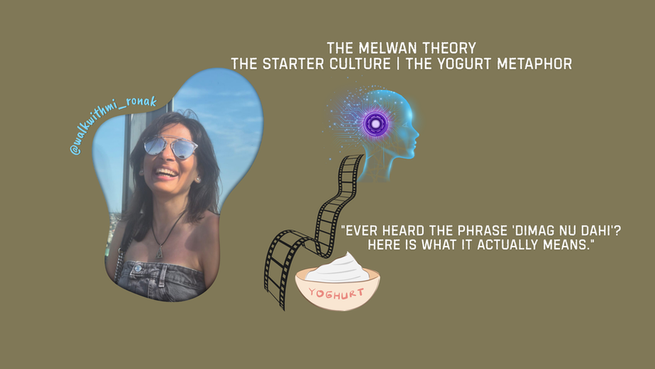 The Melwan Analogy | The Starter Culture | The Yoghurt Metaphor | walkwithmi_ronak